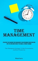 Time Management: Strategies For Enhancing Time Management And Overcoming Procrastination With The Implementation Of The Double Layering Technique ... Beat Procrastination And Boost Productivity) 1835731848 Book Cover