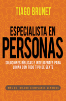 Especialista en personas: Soluciones bíblicas e inteligentes para lidiar con todo tipo de gente 1641238674 Book Cover