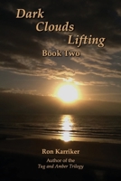 Dark Clouds Lifting; Book Two: Book Two 0578785145 Book Cover