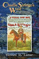 Charlie Siringo's West: An Interpretive Biography 0826336698 Book Cover