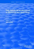 Revival: CRC Handbook of Ultrasound in Obstetrics and Gynecology, Volume I (1990) 1138558486 Book Cover