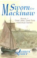 Sworn for Mackinaw 0977445224 Book Cover