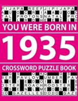 Crossword Puzzle Book-You Were Born In 1935: Crossword Puzzle Book for Adults To Enjoy Free Time B094TG1S87 Book Cover