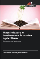 Massimizzare e trasformare la vostra agricoltura (Italian Edition) 6207918428 Book Cover