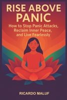Panic Attack, Never Again: The simple ancient mental practice capable of stopping panic syndrome B0FVSHFYHG Book Cover