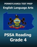 PENNSYLVANIA TEST PREP English Language Arts PSSA Reading Grade 4: Covers the Pennsylvania Core Standards (PCS) 1519223048 Book Cover