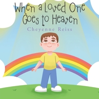 When a Loved One Goes to Heaven B0CC3VQNPW Book Cover
