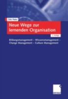 Neue Wege Zur Lernenden Organisation: Bildungsmanagement Wissensmanagement Change Management Culture Management 3409218882 Book Cover