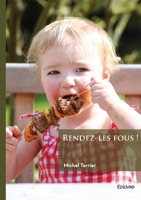 Rendez-les fous ! (French Edition) 2414801581 Book Cover
