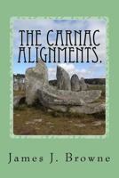 The Carnac Alignments.: The Curious Case of the Petrified Soldiers. 1986691322 Book Cover