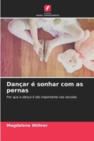 Dançar é sonhar com as pernas (Portuguese Edition) 620953970X Book Cover