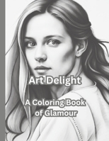Art Delight: A Coloring Book of Glamour B0C6W6XM4B Book Cover