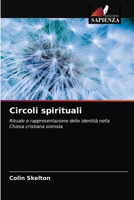 Circoli spirituali: Rituale e rappresentazione delle identità nella Chiesa cristiana sionista 6203213748 Book Cover