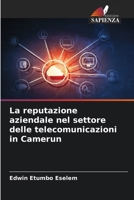 La reputazione aziendale nel settore delle telecomunicazioni in Camerun (Italian Edition) 6207633857 Book Cover