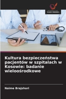 Kultura bezpieczenstwa pacjentów w szpitalach w Kosowie: badanie wieloosrodkowe (Polish Edition) 6208910862 Book Cover