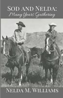 Sod and Nelda: Many Years Gathering 1719902755 Book Cover