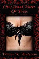 One Good Man or Two 0615653065 Book Cover
