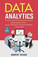 Data Analytics: A Complete Guide on Data Analytics, Agile Project Management AND Hacking: Adware, Malware, Neural Networks, Big Data, Data Science, ITIL, Scrum 1983484539 Book Cover