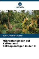 Migrantenkinder auf Kaffee- und Kakaoplantagen in der CI 6205818078 Book Cover