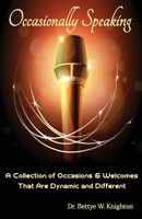 Occasionally Speaking: A Collection of Occasions & Welcomes 1515074560 Book Cover