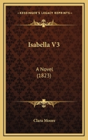 Isabella. a Novel Volume 3 1174870966 Book Cover