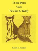 Those Darn Cats Patchie & Teddy 1420838113 Book Cover