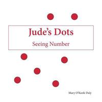 Jude's Dots: Seeing Number 0982552165 Book Cover