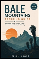 Bale Mountains Trekking Guide: Self-Guided Routes, Permits, Camps, Itineraries & Safe Navigation Planning B0H5M46BD8 Book Cover