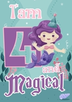 I am 4 and Magical: A mermaid birthday journal for 4 year old girl gift, Birthday Gift for Girls, Journal Notebook for Kids, Drawing writing and doodling 1692486462 Book Cover