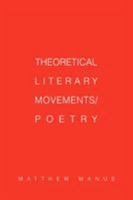 Theoretical Literary Movements/Poetry 0595325637 Book Cover
