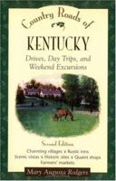 Country Roads of Kentucky: Drives, Day Trips, and Weekend Excursions 1566260965 Book Cover