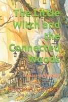 The Little Witch and the Connected Woods: Choices in Relation (The Little Witch in the Woods) B0GTZR6K56 Book Cover