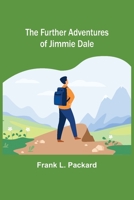 The Further Adventures of Jimmie Dale 1977891810 Book Cover