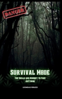 Survival Mode: The Skills and Mindset to Face Anything B0FPZ6VGS9 Book Cover