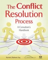 The Conflict Resolution Process - A Consultant's Handbook 159298469X Book Cover