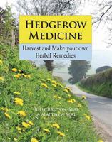 Hedgerow Medicine: Harvest and Make Your Own Herbal Remedies 1873674996 Book Cover