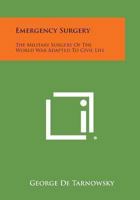 Emergency Surgery: The Military Surgery Of The World War Adapted To Civil Life 1163158747 Book Cover