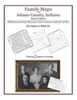 Family Maps of Adams County, Indiana 142031212X Book Cover