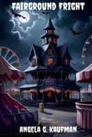 Fairground Fright (Detectives Chelsea Downey and Alisha Johnson) B0FF1WVRV3 Book Cover