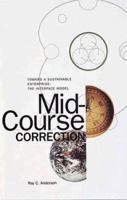 Mid-Course Correction: Toward a Sustainable Enterprise: The Interface Model 0964595354 Book Cover