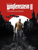 The Art of Wolfenstein II: The New Colossus 1506705278 Book Cover
