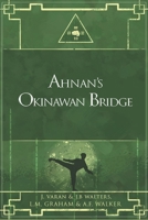 Ahnan's Okinawan Bridge B08N3KQFBR Book Cover