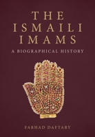 The Ismaili Imams: A Biographical History 0755617983 Book Cover