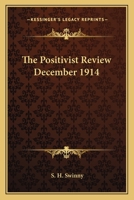 The Positivist Review December 1914 141917360X Book Cover