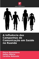 A Influ�ncia das Campanhas de Comunica��o em Sa�de no Ruanda 6204105213 Book Cover