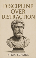 Discipline Over Distraction B0F411DX2N Book Cover