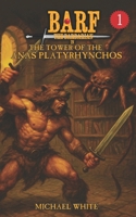 Barf the Barbarian in the Tower of the Anas Platyrhynchos 1537658034 Book Cover