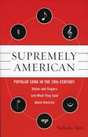 Supremely American: Popular Song in the 20th Century 0810852950 Book Cover