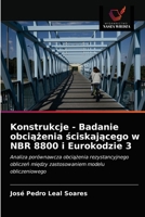 Konstrukcje - Badanie obciążenia ściskającego w NBR 8800 i Eurokodzie 3: Analiza porównawcza obciążenia rezystancyjnego obliczeń między zastosowaniem modelu obliczeniowego 6203684821 Book Cover