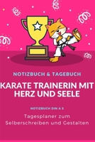 Karate Trainerin Tagesplaner: Karate Trainerin Notizbuch & Tagebuch Geschenk zum Selberschreiben und Gestalten - 2020 Din A5 Tagesplaner - 1Tag 1 ... Weihnachten und Geburtstag (German Edition) 1673970435 Book Cover